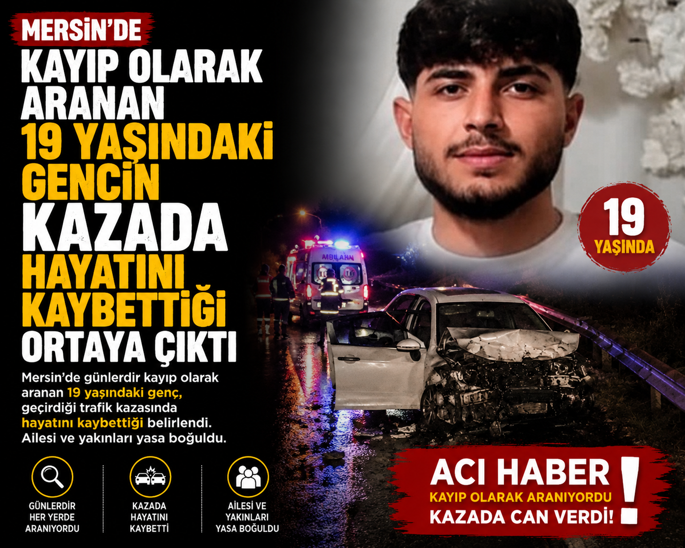 Mersin'de kayıp olarak aranan gencin kazada hayatını kaybettiği ortaya çıktı